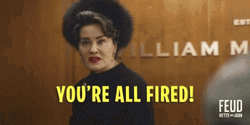 You're All Fired Jessica Lange GIF