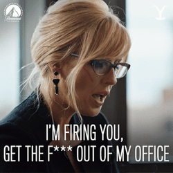 You're Fired Get Out Of My Office Kelly Reilly GIF
