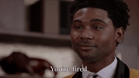 You're Fired Just Leave GIF