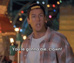 You're Gonna Die Clown GIF