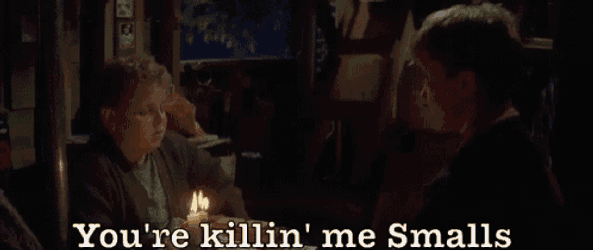 You'Re Killing Me Smalls GIF