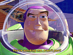 You're Mocking Me Aren't You Buzz Lightyear Toy Story