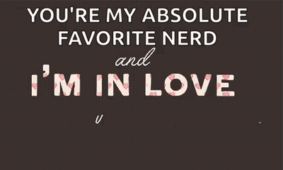 You're My Absolute Favorite Nerd Valentine's Day Card GIF