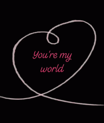You're My World GIF