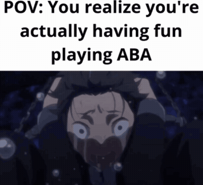 You Realize You're Having Fun Playing Aba