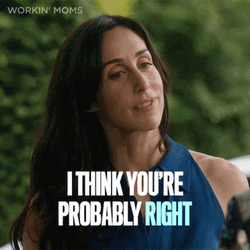 You Right Workin Moms Kate Foster GIF