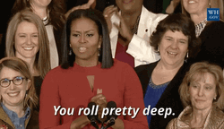 You Roll Pretty Deep Michelle Obama GIF