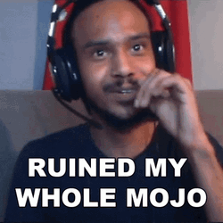 You Ruined It My Whole Mojo GIF