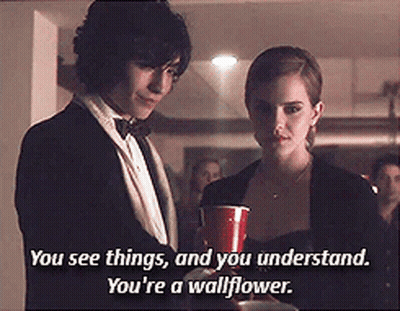You See Things And You Understand You Are A Wallflower GIF