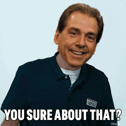 You Sure About That Nick Saban GIF