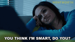 You Think Im Smart Do You GIF