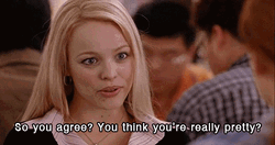 You Think You're Pretty Mean Girls GIF