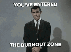 You've Entered The Burnout Zone GIF