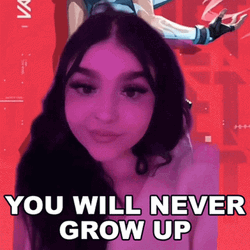You Will Never Grow Up Ashley Btw GIF