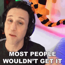 You Wouldn't Get It Streamer GIF