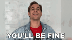 Youll Be Fine Brad Mondo GIF