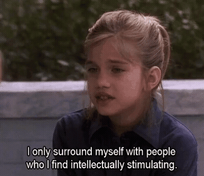 Young Girl Says I Only Surround Myself With People Who I Find Intellectually Stimulating GIF