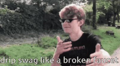 Young Man In Sunglasses Thumbs Up Saying Drip Swag Like A Broken Faucet GIF