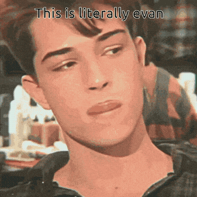 Young Man Says This Is Literally Evan GIF