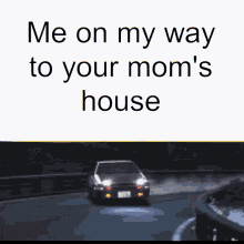 Your Mom House Initial D Anime Car Meme