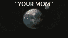 Your Mom Planet Earth Fire Bomb Explode Meme