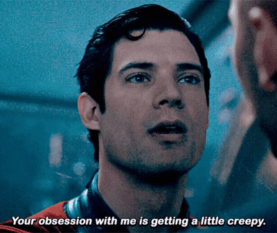 Your Obsession With Me Is Getting Creepy GIF