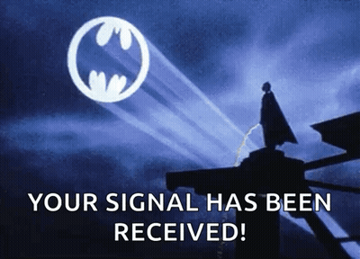 Your Signal Has Been Received Sign GIF