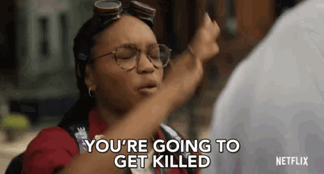 Youre Going To Get Killed Its Dangerous GIF