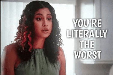 Youre Literally The Worst GIF