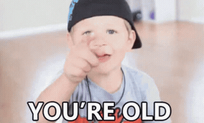 Youre Old Old GIF