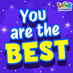 Youre The Best You Are The Best GIF