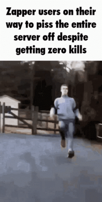Zapper Users On Their Way To Piss The Entire Server Off Despite Getting 0 Kills GIF